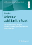 Cover-Bild zum Titel 'Wohnen als sozialräumliche Praxis' von 'Sylvia Beck'