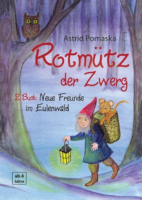 Rotmütz der Zwerg (Bd. 2): Neue Freunde im Eulenwald - Astrid Pomaska