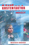 Kostenfaktor Mensch - Winfried Rochner