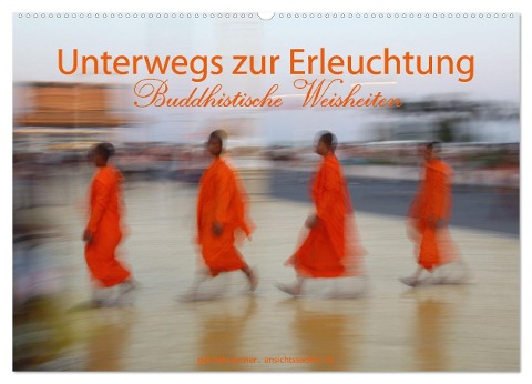 Unterwegs zur Erleuchtung Buddhistische Weisheiten (Wandkalender 2025 DIN A2 quer), CALVENDO Monatskalender - Gabriele Gerner