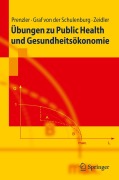 Cover-Bild zum Titel 'Übungen zu Public Health und Gesundheitsökonomie' von 'Anne Prenzler, Jan Zeidler, J. -Matthias Graf von der Schulenburg'