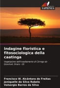 Cover-Bild zum Titel 'Indagine floristica e fitosociologica della caatinga' von 'Francisco W. Alcântara de Freitas, Janiquelle Da Silva Rabelo, Valsergio Barros Da Silva'