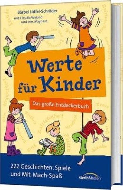 Werte für Kinder - Bärbel Löffel-Schröder, Claudia Weiand, Ines Maynard