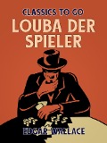 Cover-Bild zum Titel 'Louba der Spieler' von 'Edgar Wallace'