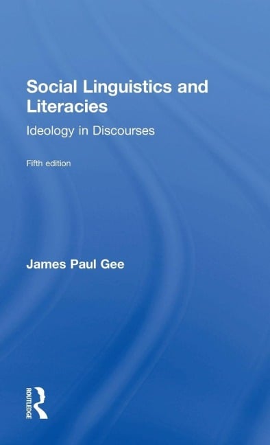 Social Linguistics and Literacies - James Gee