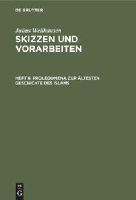 Prolegomena zur ältesten Geschichte des Islams - Julius Wellhausen