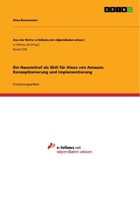 Ein Hausnotruf als Skill für Alexa von Amazon. Konzeptionierung und Implementierung - Nina Rosenmeier