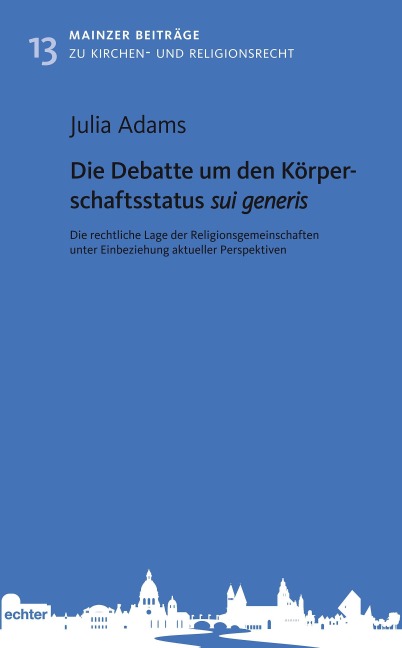 Die Debatte um den Körperschaftsstatus sui generis - Julia Adams