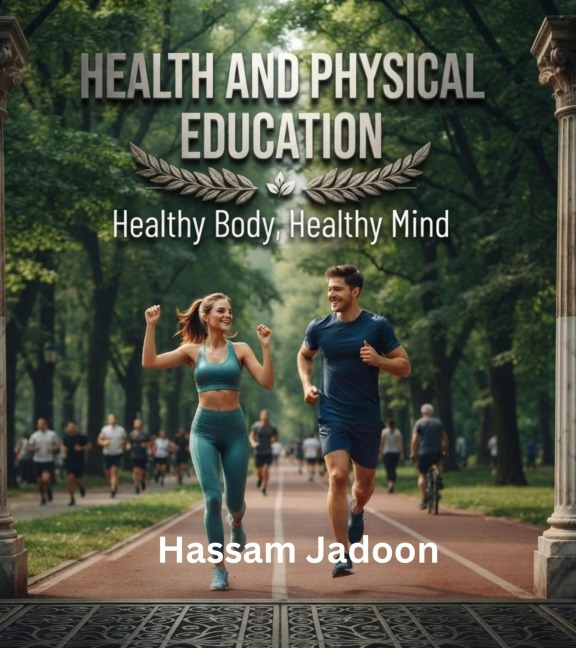 Health and Physical Education - Hassam Jadoon