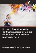 Cover-Bild zum Titel 'Il ruolo fondamentale dell'educazione ai valori nella vita personale e professionale' von 'Anthony Savio H. da P. Fernandes'