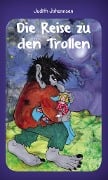 Cover-Bild zum Titel 'Die Reise zu den Trollen' von 'Judith Johannsen'