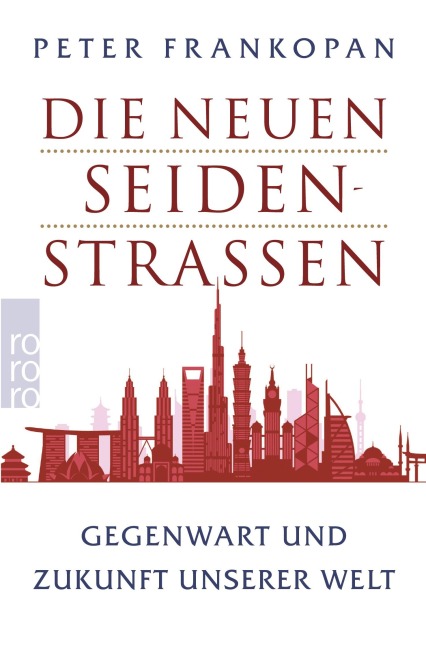 Die neuen Seidenstraßen - Peter Frankopan