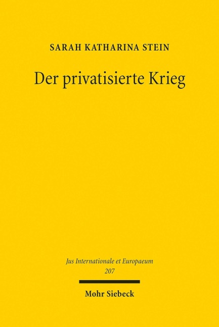 Der privatisierte Krieg - Sarah Katharina Stein