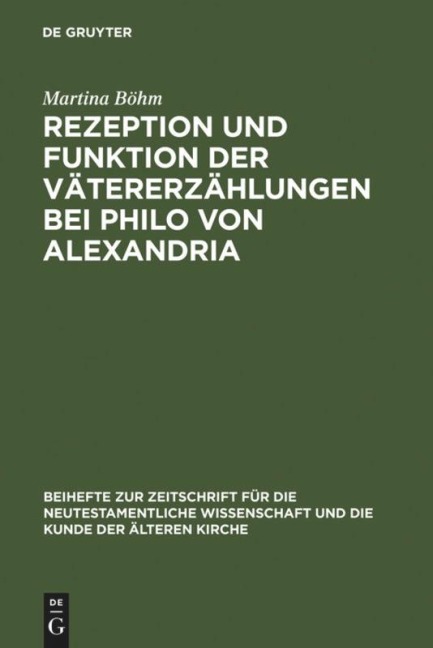 Rezeption und Funktion der Vätererzählungen bei Philo von Alexandria - Martina Böhm