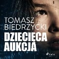 Cover-Bild zum Titel 'Dzieci¿ca aukcja' von 'Tomasz Biedrzycki'