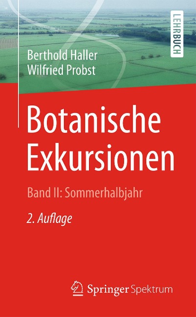 Botanische Exkursionen, Bd. II: Sommerhalbjahr - Berthold Haller, Wilfried Probst