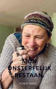 Cover-Bild zum Titel 'Mijn onsterfelijk bestaan.' von 'Norin Meru'