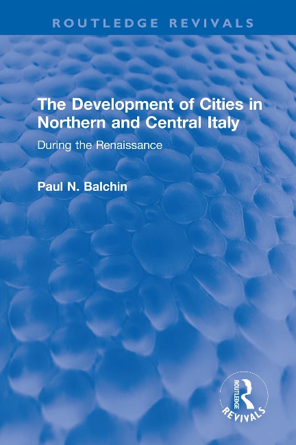The Development of Cities in Northern and Central Italy - Paul N. Balchin