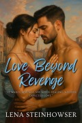 Cover-Bild zum Titel 'Love Beyond Revenge' von 'Lena Steinhowser'