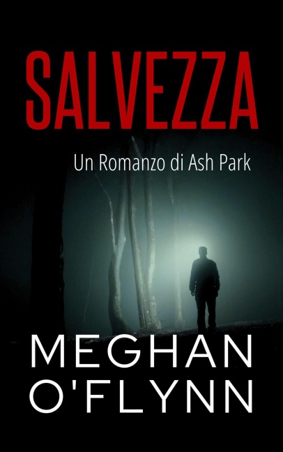 Salvezza: Un Romanzo di Ash Park (Ash Park (Italian), #1) - Meghan O'Flynn