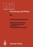 Cover-Bild zum Titel 'Wissensstrukturierung in Diagnoseexpertensystemen für Fertigungseinrichtungen' von 'Gottfried M. Härdtner'