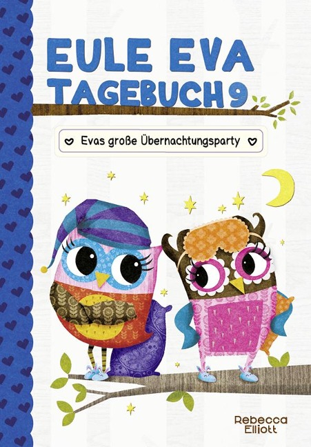 Eule Eva Tagebuch 9 - Kinderbücher ab 6-8 Jahre (Erstleser Mädchen) - Rebecca Elliott