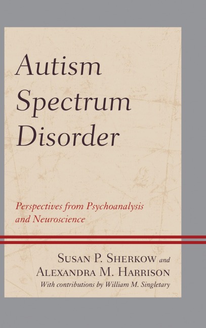Autism Spectrum Disorder - Susan P. Sherkow, Alexandra M. Harrison Harrison