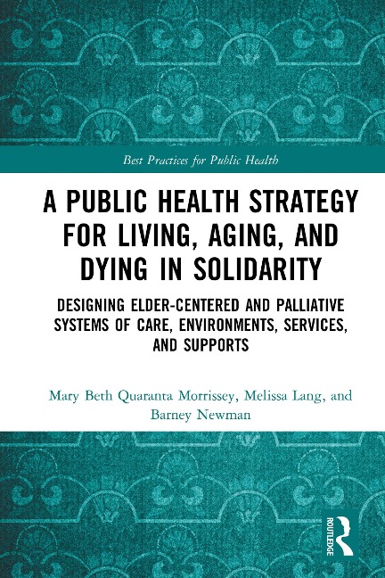 A Public Health Strategy for Living, Aging and Dying in Solidarity - Mary Beth Morrissey, Melissa Lang, Barney Newman