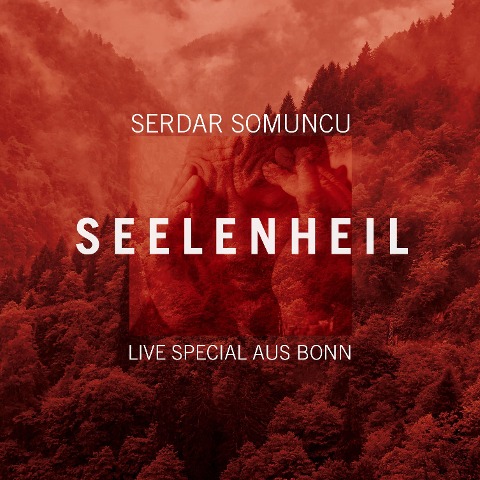 Seelenheil - Live Special aus Bonn - Serdar Somuncu