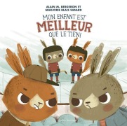 Cover-Bild zum Titel 'Mon Enfant Est Meilleur Que Le Tien !' von 'Alain M Bergeron'