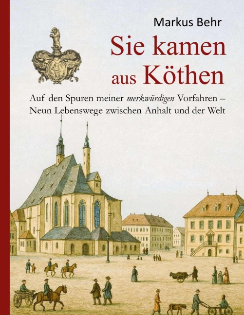 Sie kamen aus Köthen - Markus Behr