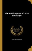 The British System of Labor Exchanges - Bruno Lasker