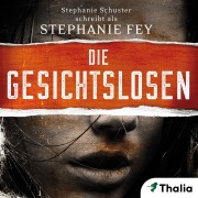 Cover-Bild zum Titel 'Die Gesichtslosen' von 'Stephanie Fey'