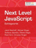 Cover-Bild zum Titel 'Next Level JavaScript' von 'Christian Ringler, Michael Wager, Robert Rieger, Jakob Westhoff, Stefanos Aslanidis'