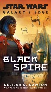 Cover-Bild zum Titel 'Galaxy's Edge: Black Spire (Star Wars)' von 'Delilah S Dawson'