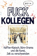 Cover-Bild zum Titel 'Fuck Kollegen' von 'Louis Huber'