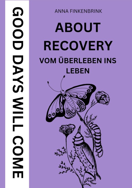 About Recovery: Good Days Will Come - Anna Finkenbrink