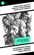 Cover-Bild zum Titel 'Die faszinierendsten Menschen der Geschichte - Historische Romane Sammelband' von 'Alexandre Dumas, Ida Gräfin Hahn-Hahn, Franz Werfel, Dora Duncker, Walter Scott'
