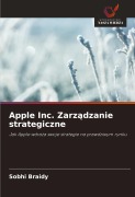 Cover-Bild zum Titel 'Apple Inc. Zarz¿dzanie strategiczne' von 'Sobhi Braidy'