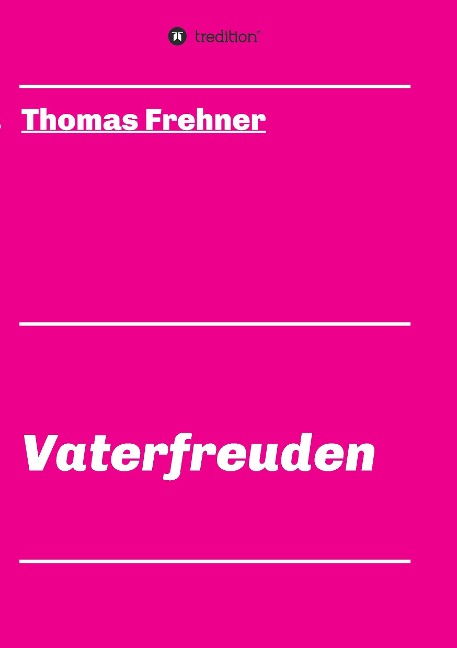 Vaterfreuden - Thomas Frehner