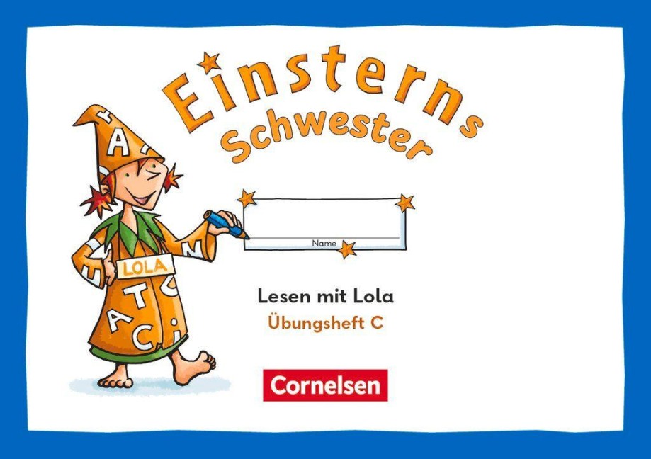 Einsterns Schwester 2. Schuljahr - Üben mit Lola - Übungsheft C - Lesen - Druckschrift - 