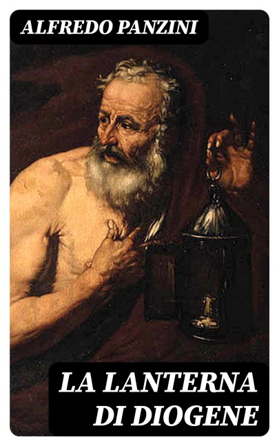 La lanterna di Diogene - Alfredo Panzini