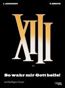 Cover-Bild zum Titel 'XIII 30: So Help Me God!' von 'Yves Sente'