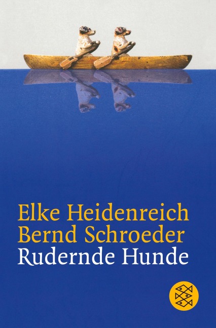 Rudernde Hunde - Elke Heidenreich, Bernd Schroeder