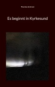 Cover-Bild zum Titel 'Es beginnt in Kyrkesund' von 'Thorsten de Groot'