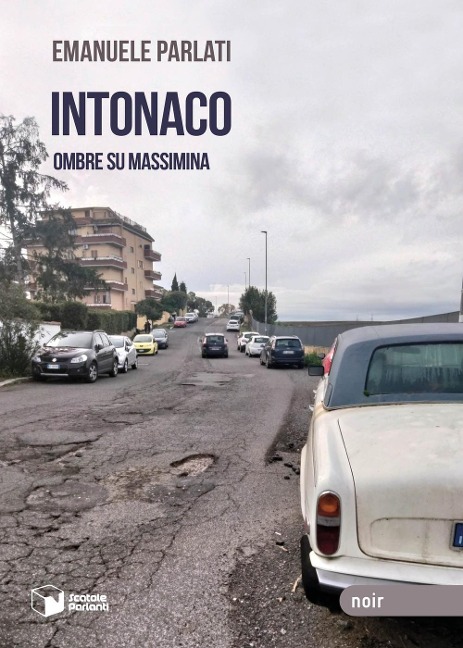 Intonaco. Ombre su Massimina - Emanuele Parlati
