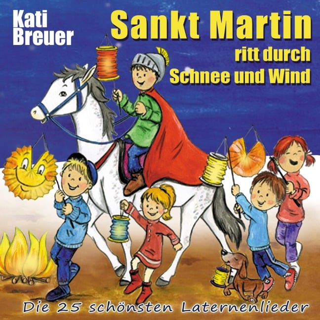 Sankt Martin ritt durch Schnee und Wind - Kati Breuer