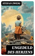 Cover-Bild zum Titel 'Ungeduld des Herzens' von 'Stefan Zweig'