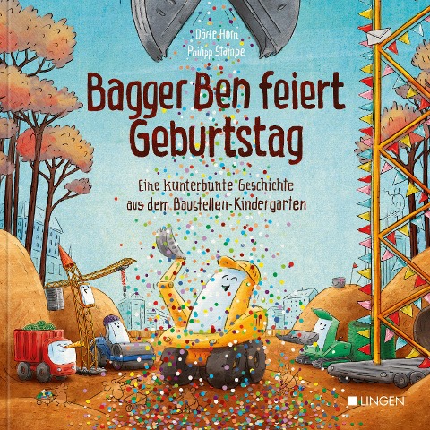 Bagger Ben feiert Geburtstag - Dörte Horn