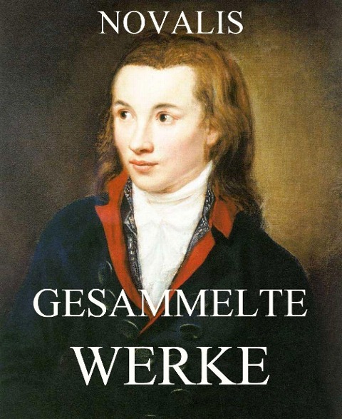 Gesammelte Werke - Novalis